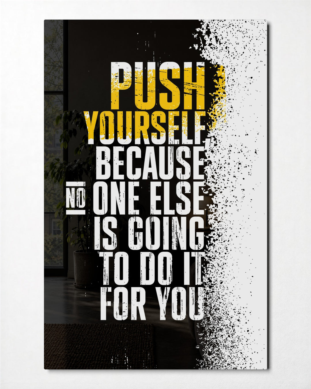 Push Yourself glass wall art, front view