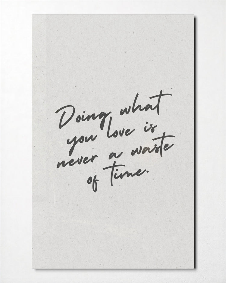 Doing What You Love glass wall art, front view