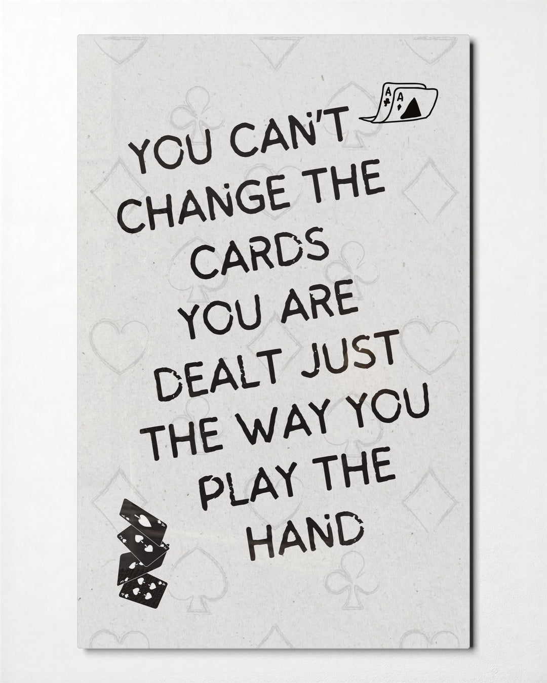 Play the Hand You&